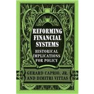 Reforming Financial Systems: Historical Implications for Policy