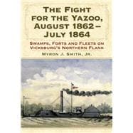The Fight for the Yazoo, August 1862-July 1864