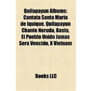 Quilapayun Albums: Cantata Santa Mar¡a De Iquique, Quilapay£n Chante Neruda, Basta, El Pueblo Unido Jam s Ser  Vencido, X Vietnam