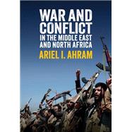 War and Conflict in the Middle East and North Africa