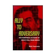 Ally to Adversary