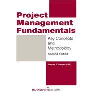 Project Management Fundamentals Key Concepts and Methodology