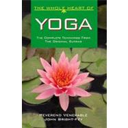 The Whole Heart of Yoga; The Complete Teachings from the Original Sutras