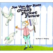 Joe Van Der Katt And The Great Picket Fence