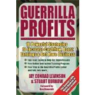 Guerrilla Profits: 10 Powerful Strategies to Increase Cashflow, Boost Earnings & Get More Business