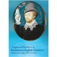 Enigma and Revelation in Renaissance English Literature Essays Presented to Eilean Ni Chuilleanain