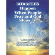 Miracles Happen When People Pray and God Steps In The Story of Countryside Baptist Church and Schools