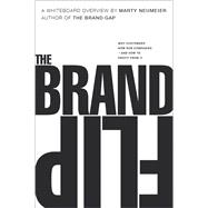 Brand Flip, The  Why customers now run companies and how to profit from it
