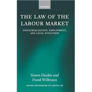 The Law of the Labour Market Industrialization, Employment, and Legal Evolution