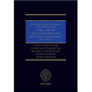 Nicholls, Montgomery, and Knowles on The Law of Extradition and Mutual Assistance