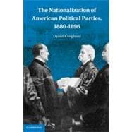 The Nationalization of American Political Parties, 1880â€“1896