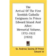 Arrival of the First Scottish Catholic Emigrants in Prince Edward Island and After : Memorial Volume, 1772-1922 (1922)