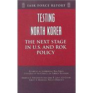 Testing North Korea : The Next Stage in U. S. and ROK Policy