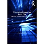 Negotiating Boundaries in the City: Migration, Ethnicity, and Gender in Britain
