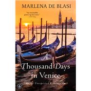A Thousand Days in Venice An Unexpected Romance