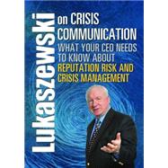 Lukaszewski on Crisis Communication
