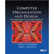 Computer Organization and Design, Fourth Edition : The Hardware/Software Interface