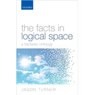 The Facts in Logical Space A Tractarian Ontology