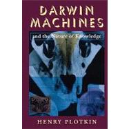 Darwin Machines and the Nature of Knowledge