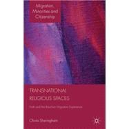 Transnational Religious Spaces Faith and the Brazilian Migration Experience