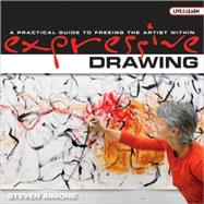 Live & Learn: Expressive Drawing A Practical Guide to Freeing the Artist Within