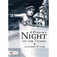 A Possum's Night on the Titanic