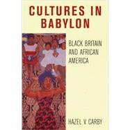 Cultures in Babylon Black Britain and African America