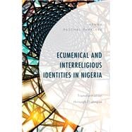 Ecumenical and Interreligious Identities in Nigeria Transformation through Dialogue
