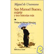 San Manuel Bueno, martir / San Manuel Bueno, Martyr: Y tres historias mas / And three more stories