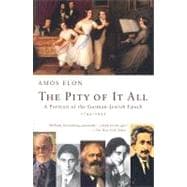 The Pity of It All A Portrait of the German-Jewish Epoch, 1743-1933