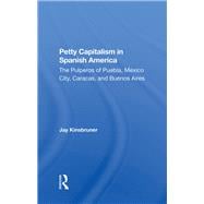 Petty Capitalism in Spanish America
