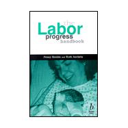 The Labor Progress Handbook: Early Interventions to Prevent and Treat Dystocia