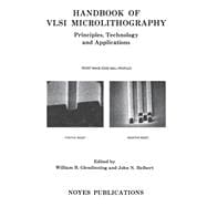 Handbook of VLSI Microlithography : Principles, Technology and Applications
