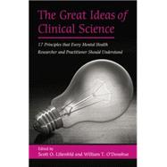 The Great Ideas of Clinical Science: 17 Principles that Every Mental Health Professional Should Understand