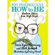 Pot Psychology's How to Be Lowbrow Advice from High People