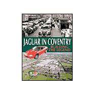 Jaguar in Coventry : Building the Legend