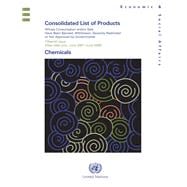 Consolidated List of Products whose Consumption and/or Sale Have been Banned, Withdrawn, Severely Restricted or not Approved by Governments, Fifteenth Issue (New data only, June 2007-June 2009) Chemicals
