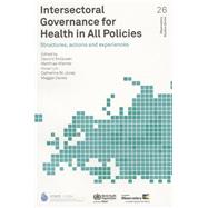 Intersectoral Governance for Health in All Policies: Structures, Actions and Experiences