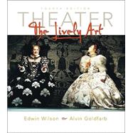 Theater: The Lively Art w. CD-ROM and Theatergoers Guide