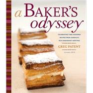 A Baker's Odyssey: Celebrating Time-Honored Recipes from America's Rich Immigrant Heritage