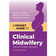A Pocket Guide to Clinical Midwifery The Efficient Midwife