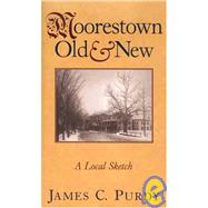 Moorestown Old And New: A Local Sketch