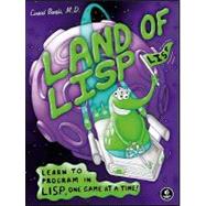 Land of Lisp Learn to Program in Lisp, One Game at a Time!