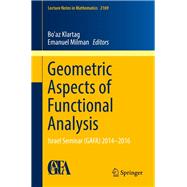 Geometric Aspects of Functional Analysis