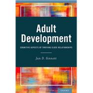 Adult Development Cognitive Aspects of Thriving Close Relationships