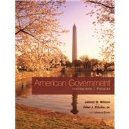 American Government : Institutions and Policies