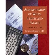 Administration of Wills, Trusts and Estates, 3E