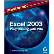 Mastering<sup><small>TM</small></sup> Excel 2003 Programming with VBA