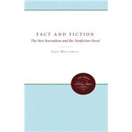 Fact and Fiction : The New Journalism and the Nonfiction Novel
