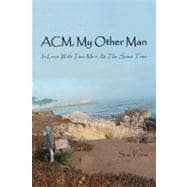 Acm, My Other Man: In Love With Two Men at the Same Time